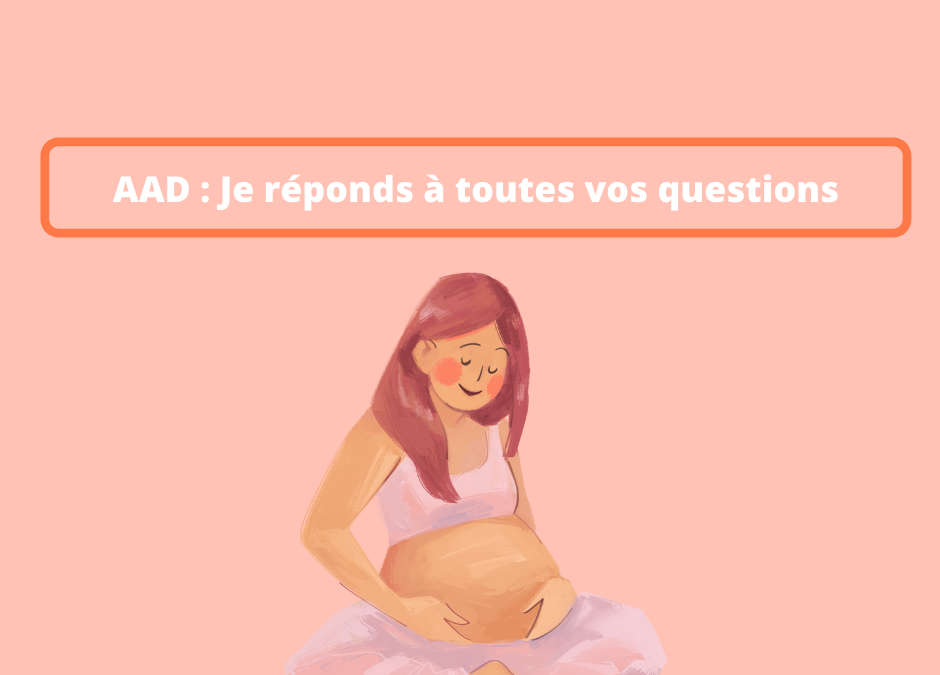 Accouchement à domicile AAD : je réponds à toutes vos questions !