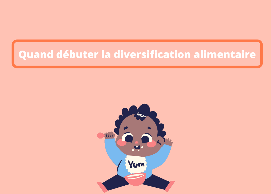 Quand débuter la diversification alimentaire ?