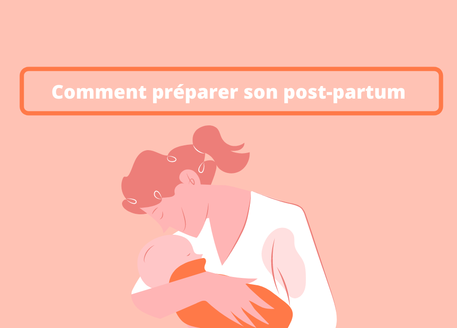 Comment préparer son post-partum ?