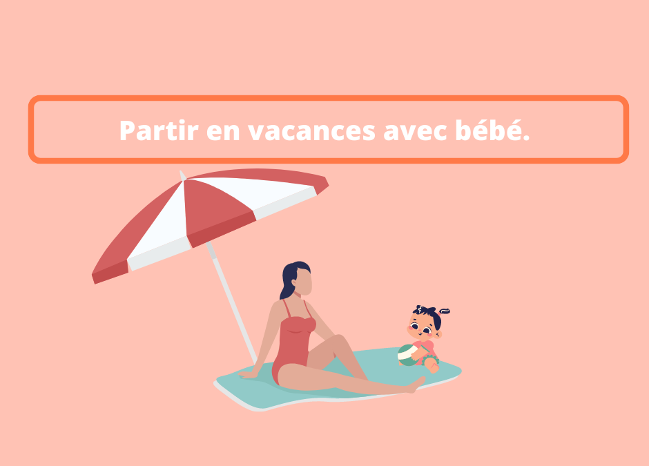 Partir en vacances avec bébé