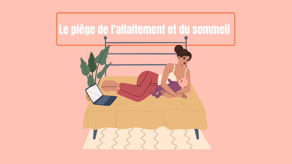 Le piège de l’allaitement et du sommeil de son enfant.