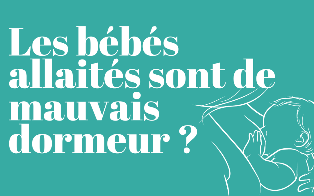 Pourquoi le bébé allaité ne fait pas ses nuits ?