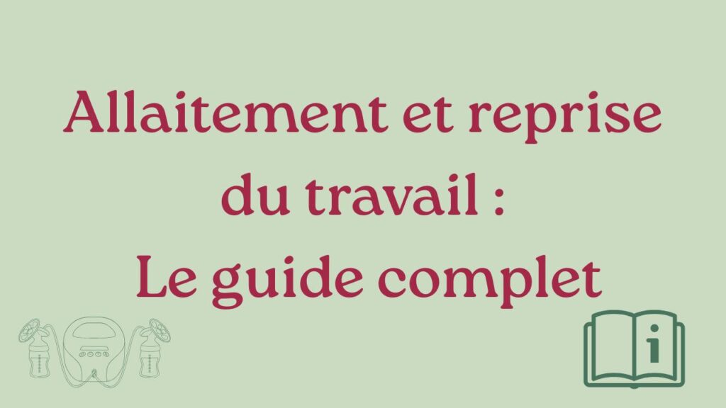 Lire la suite à propos de l’article Allaitement et reprise du travail : le guide complet
